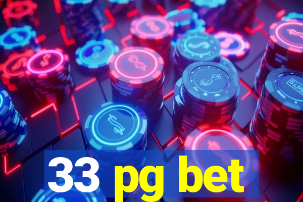 33 pg bet